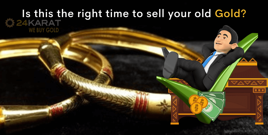 Is this the right time to sell your old gold?