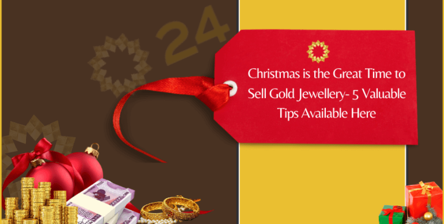 Christmas is the Great Time to Sell Gold Jewellery- 5 Valuable Tips Available Here