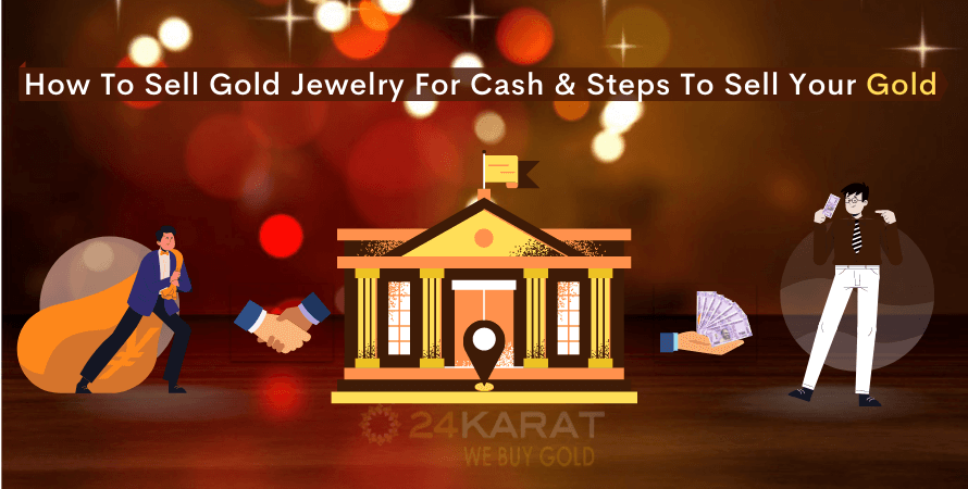 How To Sell Gold Jewelry For Cash & Steps To Sell Your Gold