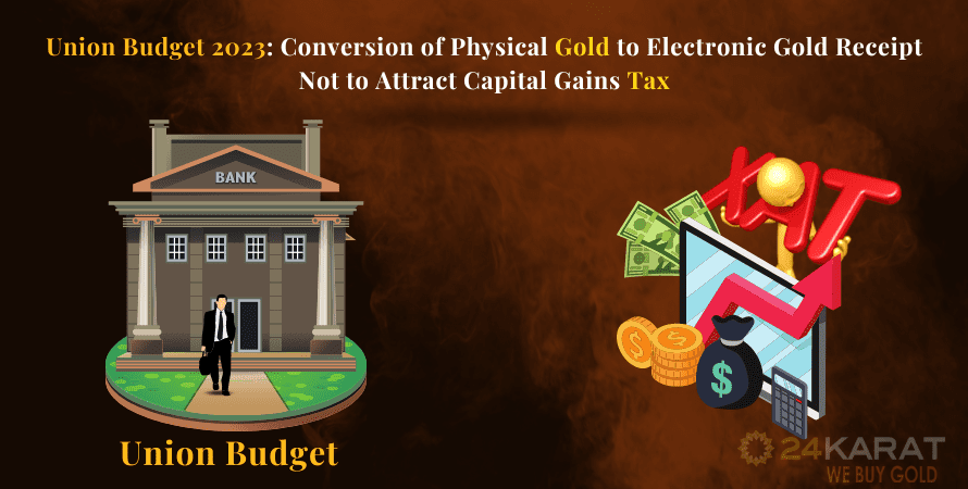 Union Budget 2023: Conversion of Physical Gold to Electronic Gold Receipt Not to Attract Capital Gains Tax