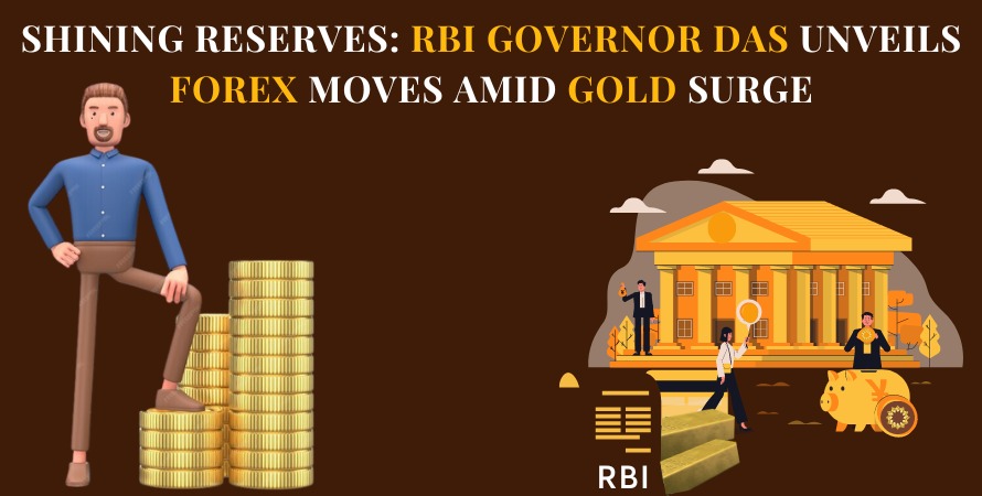 Shining Reserves RBI Governor Das Unveils Forex Moves Amid Gold Surge